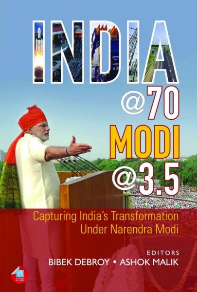 Cover for Bibek Debroy · India @ 70, Modi @ 3.5: Capturing India's Transformation Under Narendra Modi (Hardcover Book) (2017)