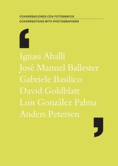 Conversations with Photographers - Basilico,Palma,Petersen,Goldblatt,Ballester,Aballi - Gabriele Basilico - Books - La Fabrica - 9788492841981 - December 31, 2011