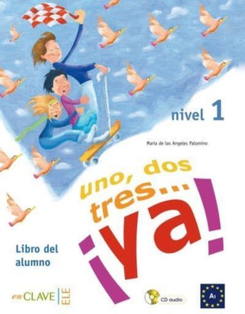 Maria Angeles Palomino · Uno, dos tres...Ya!: Libro del alumno + audio (downloadable) 1 - A1 (Taschenbuch) (2005)