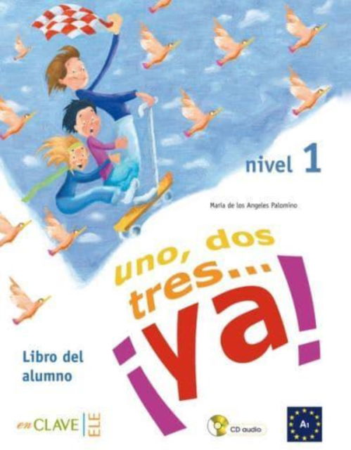 Cover for Maria Angeles Palomino · Uno, dos tres...Ya!: Libro del alumno + audio (downloadable) 1 - A1 (Paperback Book) (2005)