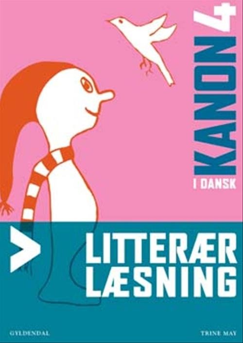 Cover for Trine May · Kanon i dansk. 0. - 6. klasse: Kanon i dansk 4. Litterær læsning (Heftet bok) [1. utgave] (2007)