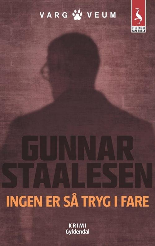 Ingen er så tryg i fare - Gunnar Staalesen - Boeken - Gyldendal - 9788702191981 - 11 maart 2016