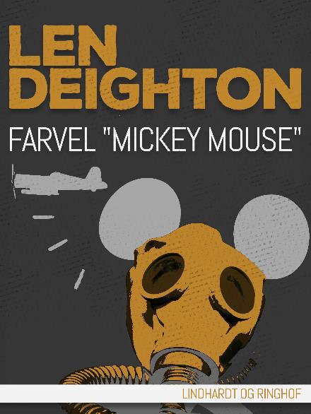 Cover for Len Deighton · Farvel &quot;Mickey Mouse&quot; (Sewn Spine Book) [2nd edition] (2017)