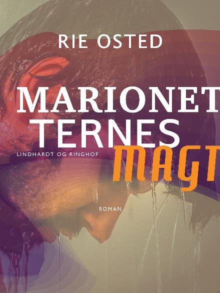 Cover for Rie Osted · Marionetternes magt (Sewn Spine Book) [2nd edition] (2017)