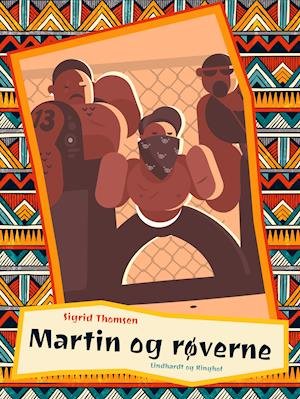 Martin i Sydafrika: Martin og røverne - Sigrid Thomsen - Kirjat - Saga - 9788726104981 - tiistai 5. maaliskuuta 2019