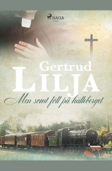 Cover for Gertrud Lilja · Men somt föll på hälleberget (Bog) (2019)