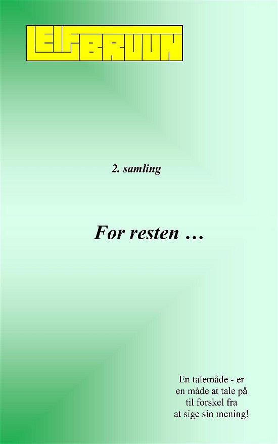 For resten ... 2. samling - Leif Bruun - Bücher - Saxo Publish - 9788740951981 - 7. Juni 2020