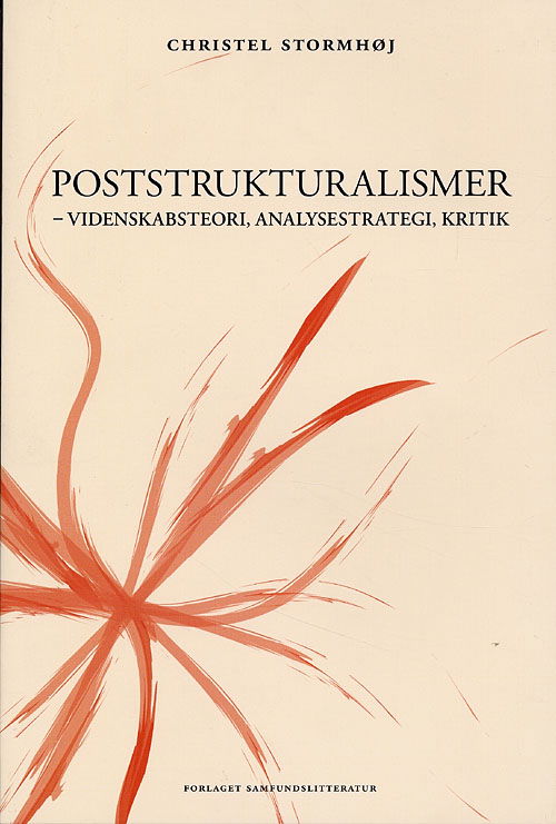 Poststrukturalismer - Christel Stormhøj - Bücher - Samfundslitteratur - 9788759311981 - 10. Januar 2006