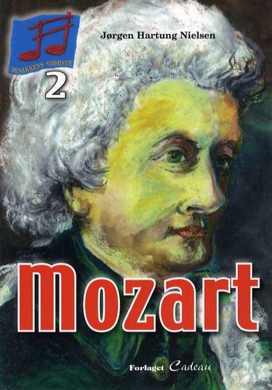 Cover for Jørgen Hartung Nielsen · Musikkens største: Mozart (Sewn Spine Book) [1e uitgave] (2015)