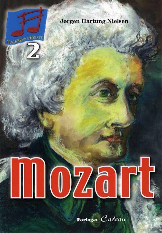 Cover for Jørgen Hartung Nielsen · Musikkens største: Mozart (Heftet bok) [1. utgave] (2015)