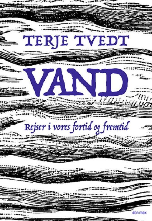 Vand - Terje Tvedt - Bøger - Don Max - 9788793166981 - 14. april 2016