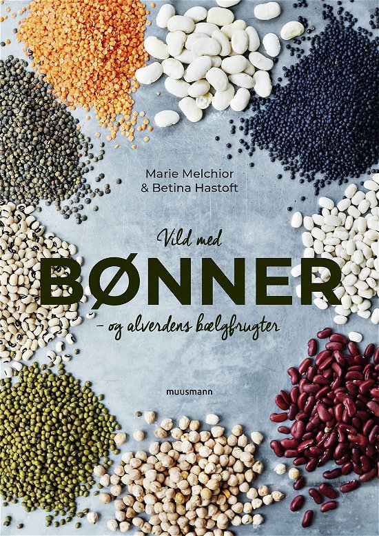 Cover for Marie Melchior &amp; Betina Hastoft · Vild med bønner (Gebundesens Buch) [1. Ausgabe] (2018)