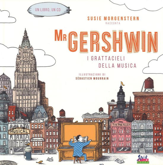 Mr Gershwin. I Grattacieli Della Musica. Ediz. Illustrata. Con CD Audio - Susie Morgenstern - Livros -  - 9788863951981 - 