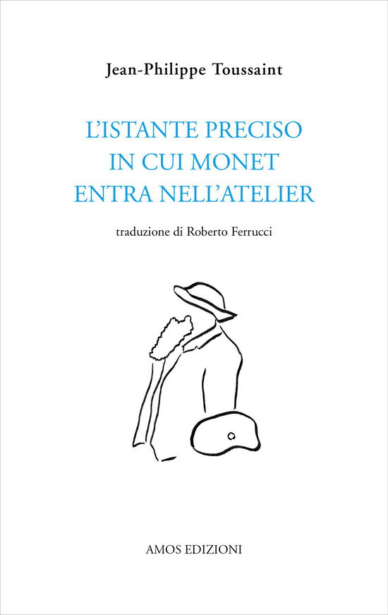 L' Istante Preciso In Cui Monet Entra Nell'atelier - Jean-Philippe Toussaint - Livros -  - 9788887670981 - 