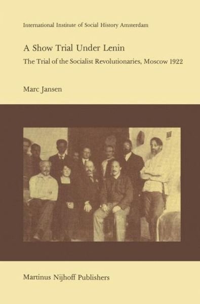 M. Jansen · A Show Trial Under Lenin: The Trial of the Socialist Revolutionaries, Moscow 1922 - Studies in Social History (Hardcover bog) [1982 edition] (1982)