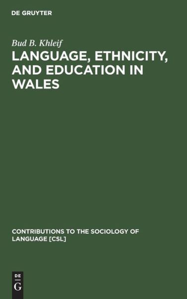 Cover for Bud B. Khleif · Language, ethnicity, and education in Wales (Book) (1980)