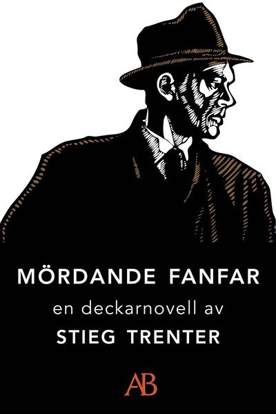 Mördande fanfar: En novell ur De döda fiskarna - Stieg Trenter - Bøker - Albert Bonniers Förlag - 9789100138981 - 31. mai 2013