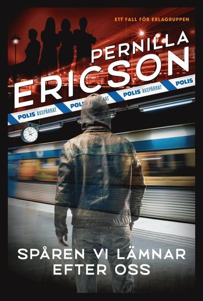 Cover for Pernilla Ericson · Erlagruppen: Spåren vi lämnar efter oss (Pocketbok) (2016)