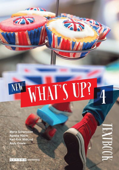 New What's up? 4 Textbook - Maria Göransson, Agneta Hjälm, Karl-Erik Widlund, Andy Cowle - Books - Sanoma Utbildning - 9789152340981 - February 15, 2018