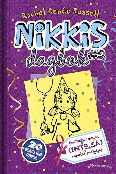 Nikkis dagbok: Nikkis dagbok #2 : berättelser om en (inte så) populär partytjej - Rachel Renée Russell - Kirjat - Modernista - 9789174993981 - torstai 3. huhtikuuta 2014