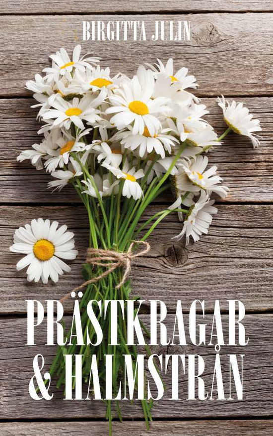 Cover for Birgitta Julin · Prästkragar och halmstrån (Paperback Book) (2017)