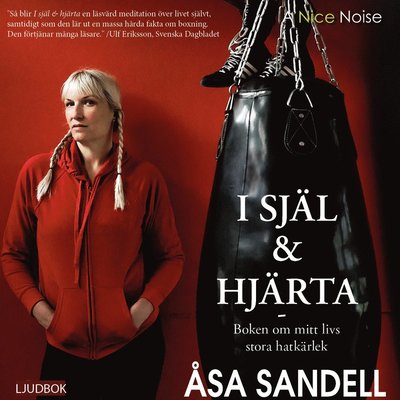 Cover for Åsa Sandell · I själ och hjärta : boken om mitt livs hatkärlek (CD) (2021)