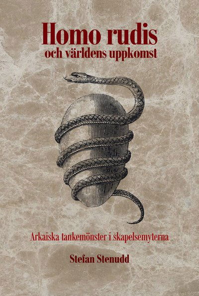 Cover for Stefan Stenudd · Homo rudis och världens uppkomst : arkaiska tankemönster i skapelsemyterna (Paperback Book) (2023)