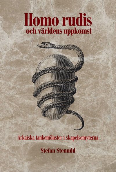 Cover for Stefan Stenudd · Homo rudis och världens uppkomst. Arkaiska tankemönster i skapelsemyterna (Bok) (2023)