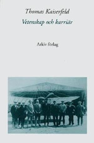 Cover for Thomas Kaiserfeld · Vetenskap och karriär : svenska fysiker som lektorer, akademiker och indust (Buch) (1997)