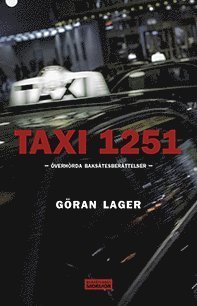 Cover for Göran Lager · Taxi 1251 : överhörda baksätesberättelser (Book) (2017)