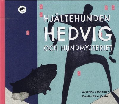 Hjältehunden Hedvig: Hjältehunden Hedvig och hundmysteriet - Kerstin Elias Costa - Książki - Vombat Förlag - 9789186589981 - 9 sierpnia 2019
