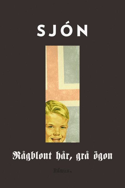 Cover for Sjón · Rågblont hår, grå ögon (Hardcover Book) (2020)