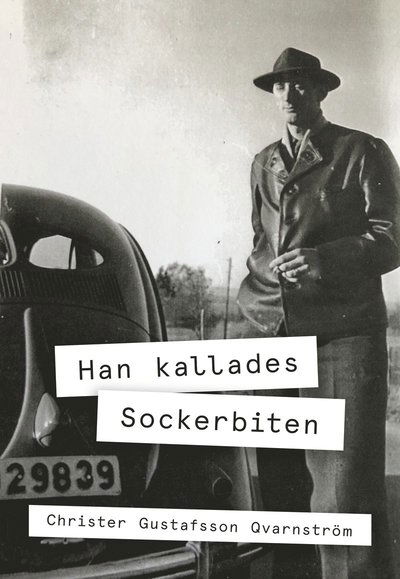 Cover for Christer Gustafsson Qvarnström · Han kallades Sockerbiten (Paperback Book) (2024)