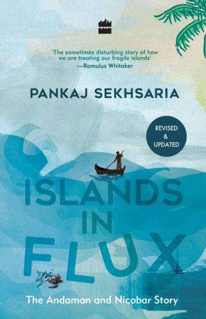 Cover for Pankaj Sekhsaria · Islands in Flux:: The Andaman and Nicobar Story (Paperback Book) (2017)