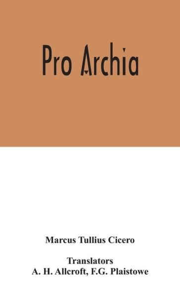 Pro Archia - Marcus Tullius Cicero - Boeken - Alpha Edition - 9789354045981 - 24 augustus 2020