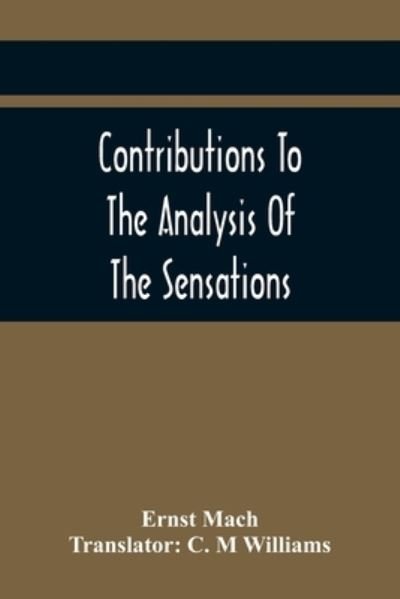 Cover for Ernst Mach · Contributions To The Analysis Of The Sensations (Paperback Book) (2021)