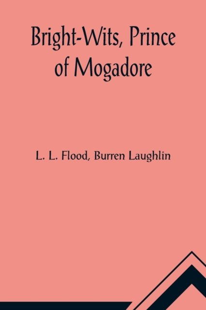 Cover for L L Flood · Bright-Wits, Prince of Mogadore (Paperback Bog) (2021)