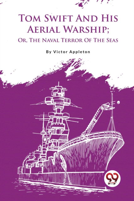 Cover for Victor Appleton · Tom Swift and His Aerial Warship : Or, the Naval Terror of the Seas (Paperback Book) (2023)