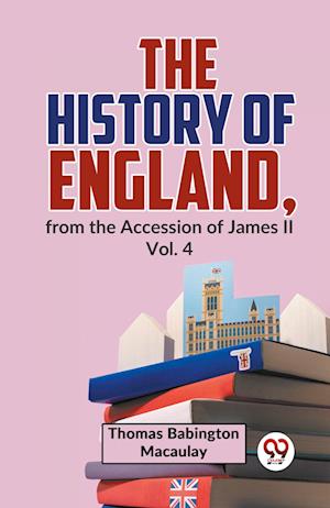 Cover for Thomas Babington Macaulay · The History of England, from the Accession of James Ll (Paperback Book) (2023)
