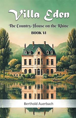 Cover for Berthold Auerbach · Villa EdenThe Country-House on the Rhine BOOK VI (Edition2024) (Taschenbuch) (2024)