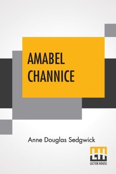 Cover for Anne Douglas Sedgwick · Amabel Channice (Paperback Book) (2020)