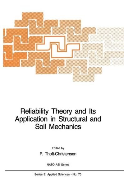 Cover for P Thoft-christensen · Reliability Theory and Its Application in Structural and Soil Mechanics - Nato Science Series E: (Pocketbok) [Softcover reprint of the original 1st ed. 1983 edition] (2011)