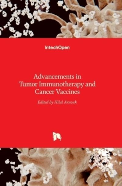 Cover for Hilal Arnouk · Advancements in Tumor Immunotherapy and Cancer Vaccines (Gebundenes Buch) (2012)