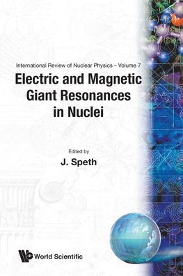 Electric And Magnetic Giant Resonances In Nuclei - International Review of Nuclear Physics -  - Books - World Scientific Publishing Co Pte Ltd - 9789810237981 - October 1, 1991