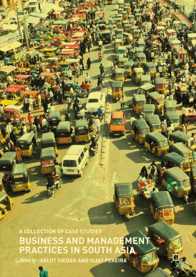 Cover for Business and Management Practices in South Asia: A Collection of Case Studies (Hardcover Book) [2019 edition] (2018)
