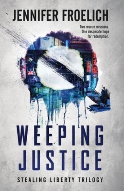 Cover for Froelich Jennifer Froelich · Weeping Justice (Pocketbok) (2022)