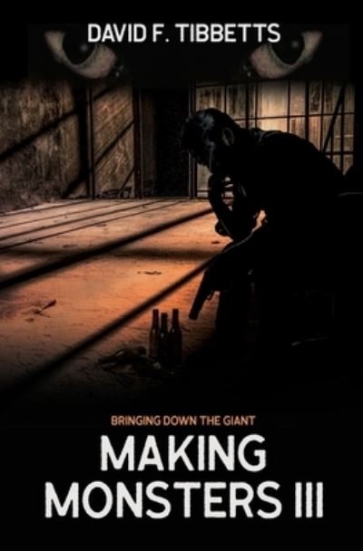 Cover for Tibbetts David F. Tibbetts · Making Monsters III: Bring Down The Giant (Pocketbok) (2022)