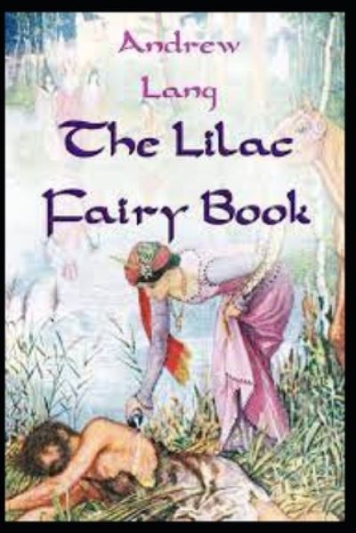 Cover for Andrew Lang · Lilac Fairy Book illustrated (Paperback Book) (2021)