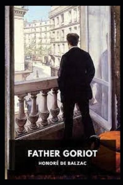 Cover for Honore De Balzac · Father Goriot illustrated (Paperback Bog) (2021)