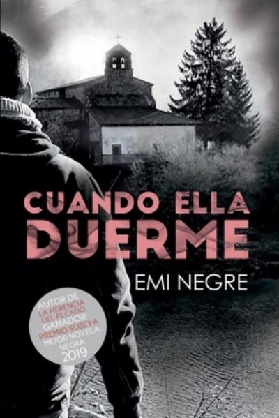 Cover for Emi Negre · Cuando ella duerme: El thriller que no te dejara dormir (Paperback Book) (2021)